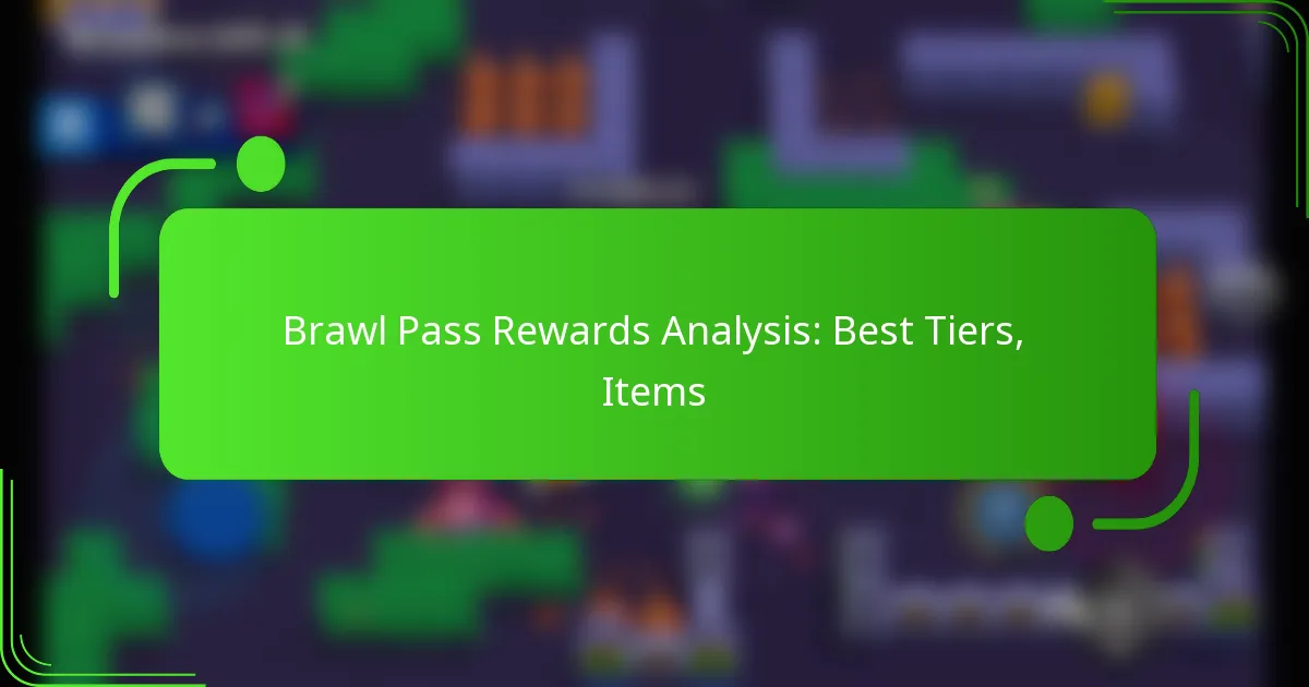 Brawl Pass Rewards Analysis: Best Tiers, Items