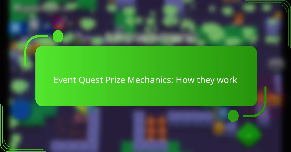 Event Quest Prize Mechanics: How they work