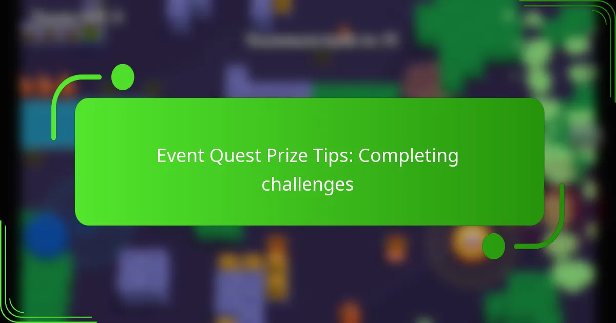 Event Quest Prize Tips: Completing challenges