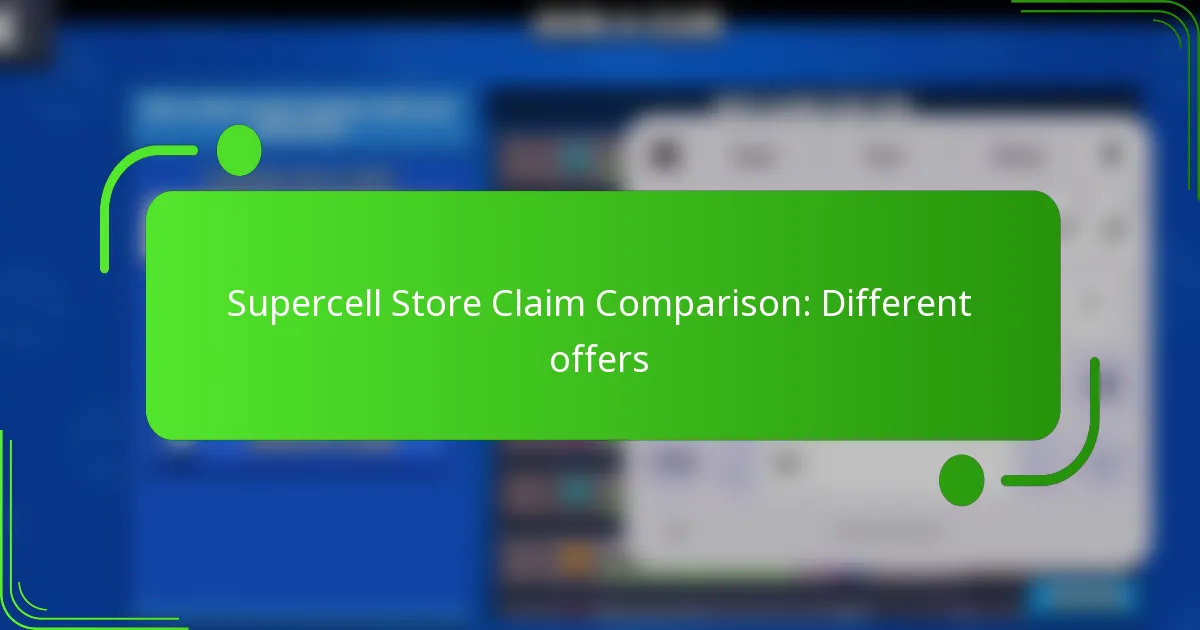 Supercell Store Claim Comparison: Different offers