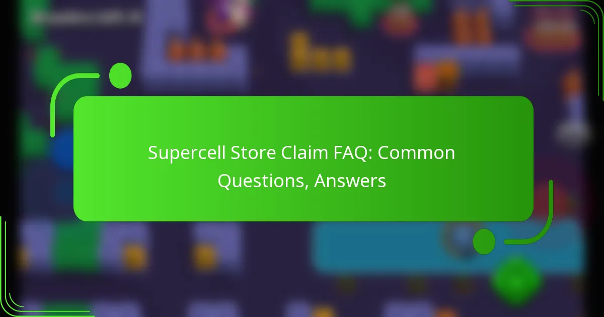 Supercell Store Claim FAQ: Common Questions, Answers
