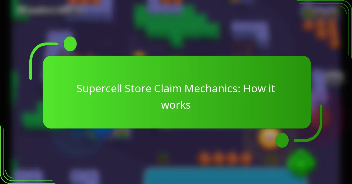 Supercell Store Claim Mechanics: How it works