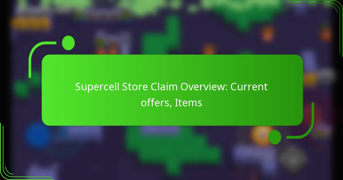 Supercell Store Claim Overview: Current offers, Items