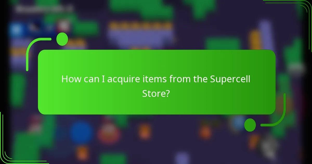 How can I acquire items from the Supercell Store?