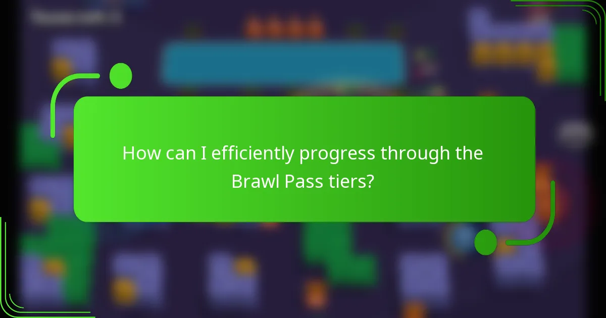 How can I efficiently progress through the Brawl Pass tiers?
