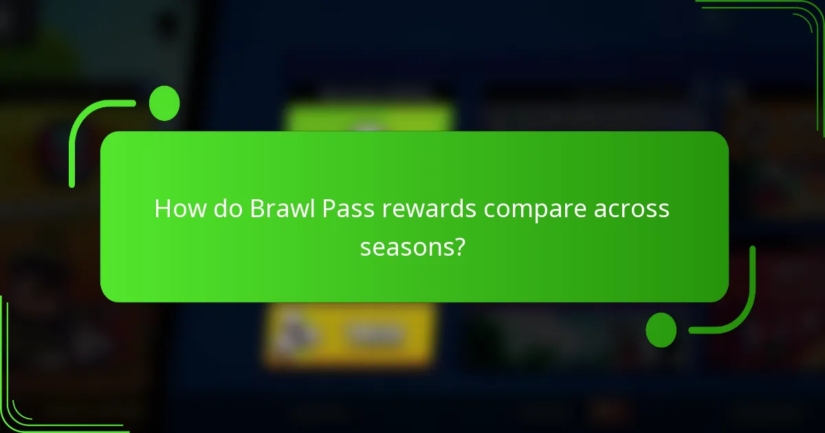 How do Brawl Pass rewards compare across seasons?