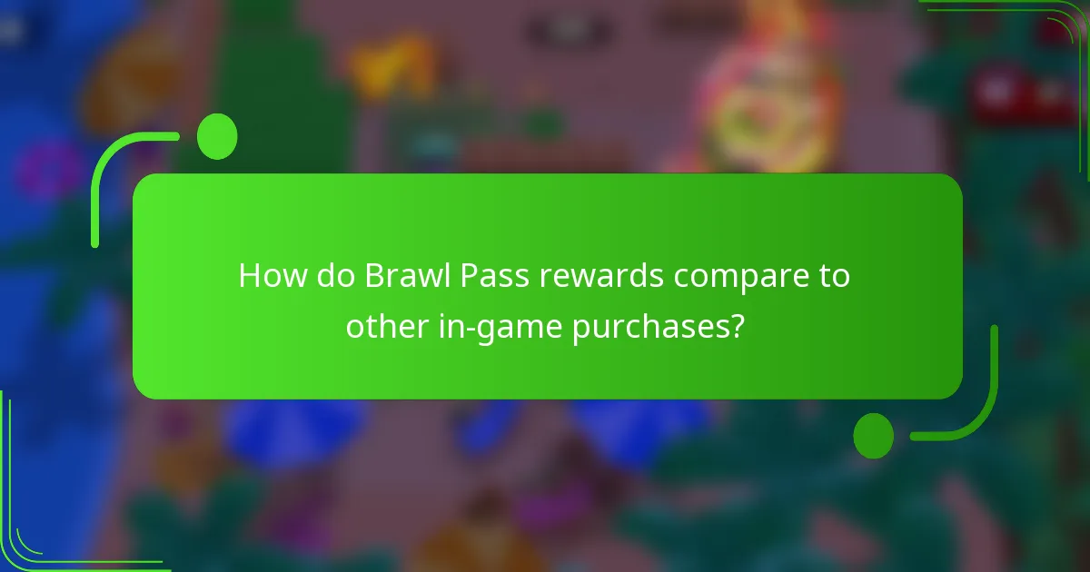 How do Brawl Pass rewards compare to other in-game purchases?