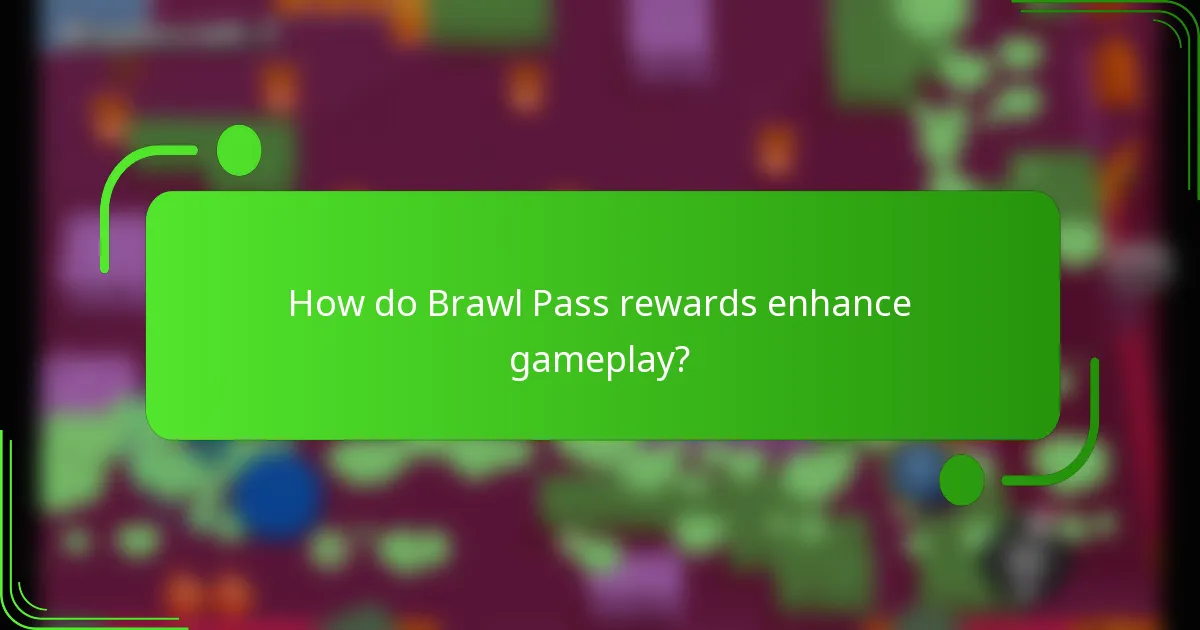 How do Brawl Pass rewards enhance gameplay?