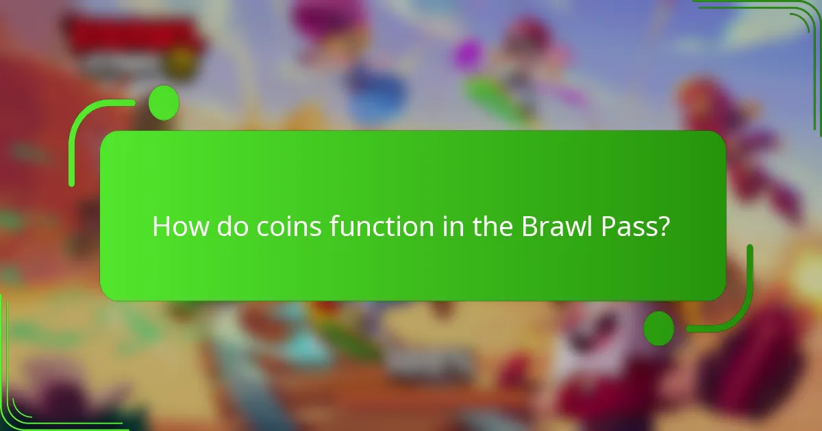 How do coins function in the Brawl Pass?
