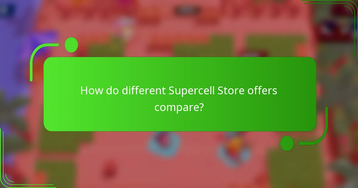 How do different Supercell Store offers compare?