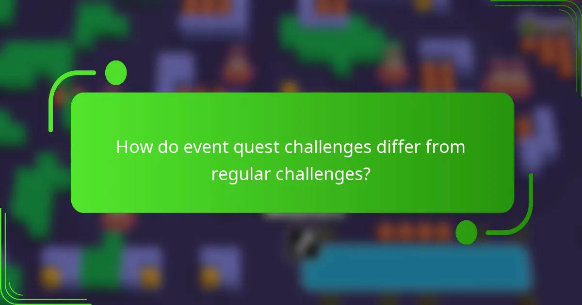 How do event quest challenges differ from regular challenges?