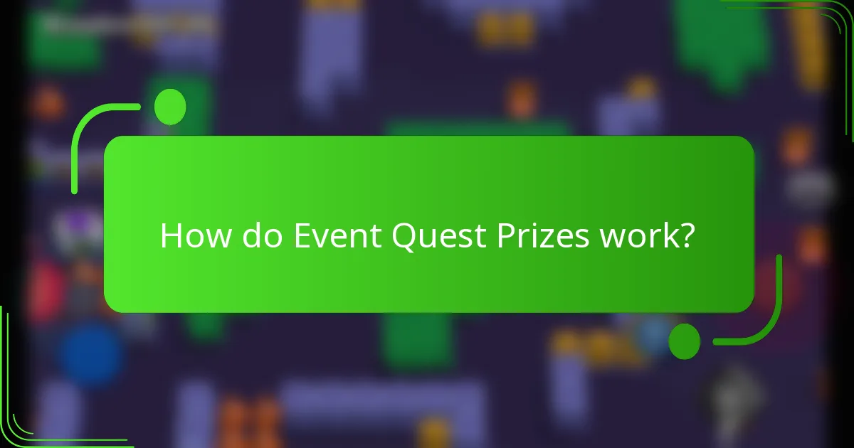 How do Event Quest Prizes work?