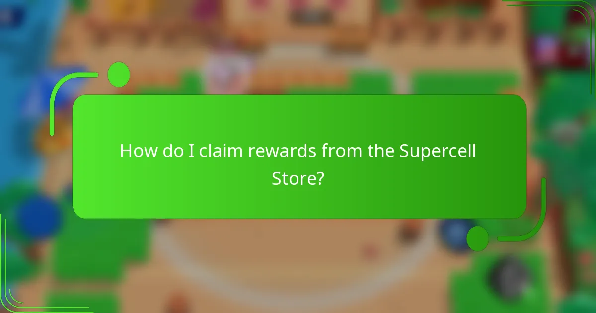 How do I claim rewards from the Supercell Store?