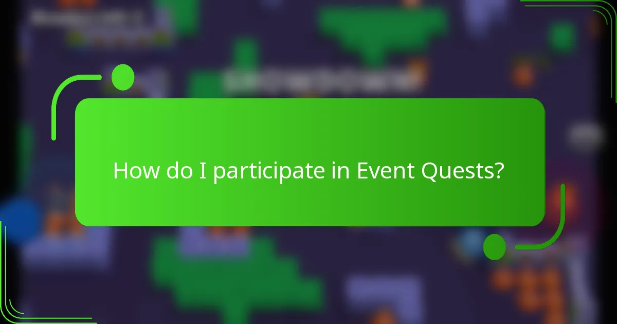 How do I participate in Event Quests?
