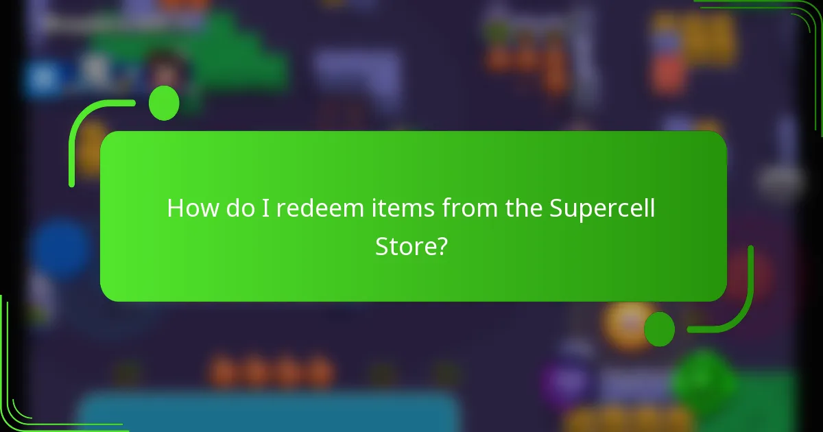 How do I redeem items from the Supercell Store?