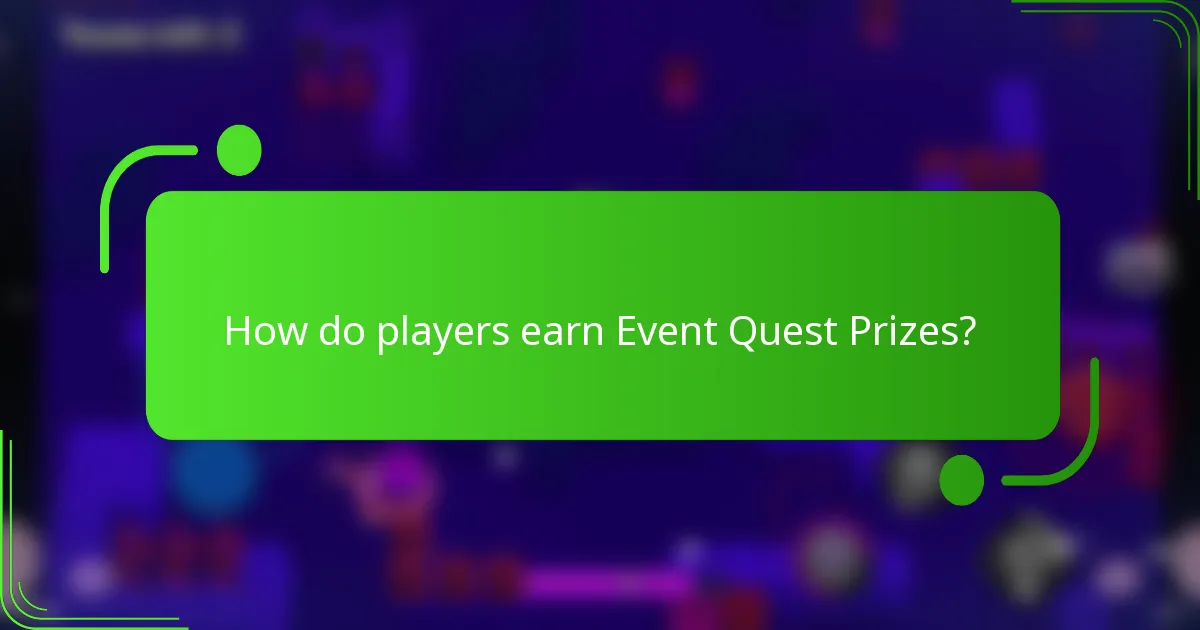 How do players earn Event Quest Prizes?