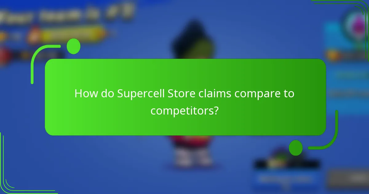 How do Supercell Store claims compare to competitors?