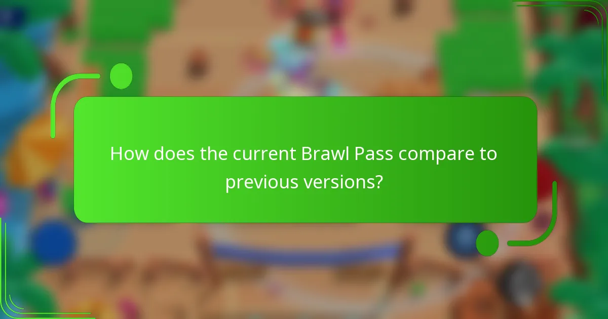 How does the current Brawl Pass compare to previous versions?