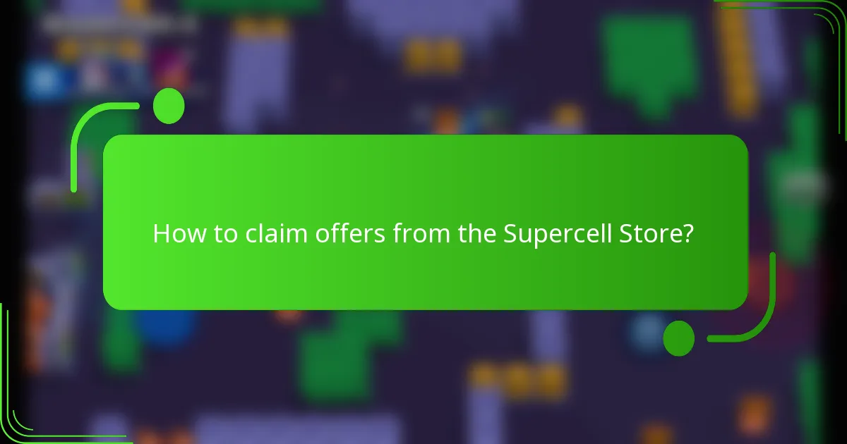 How to claim offers from the Supercell Store?