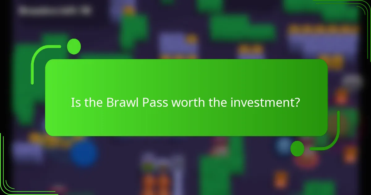 Is the Brawl Pass worth the investment?