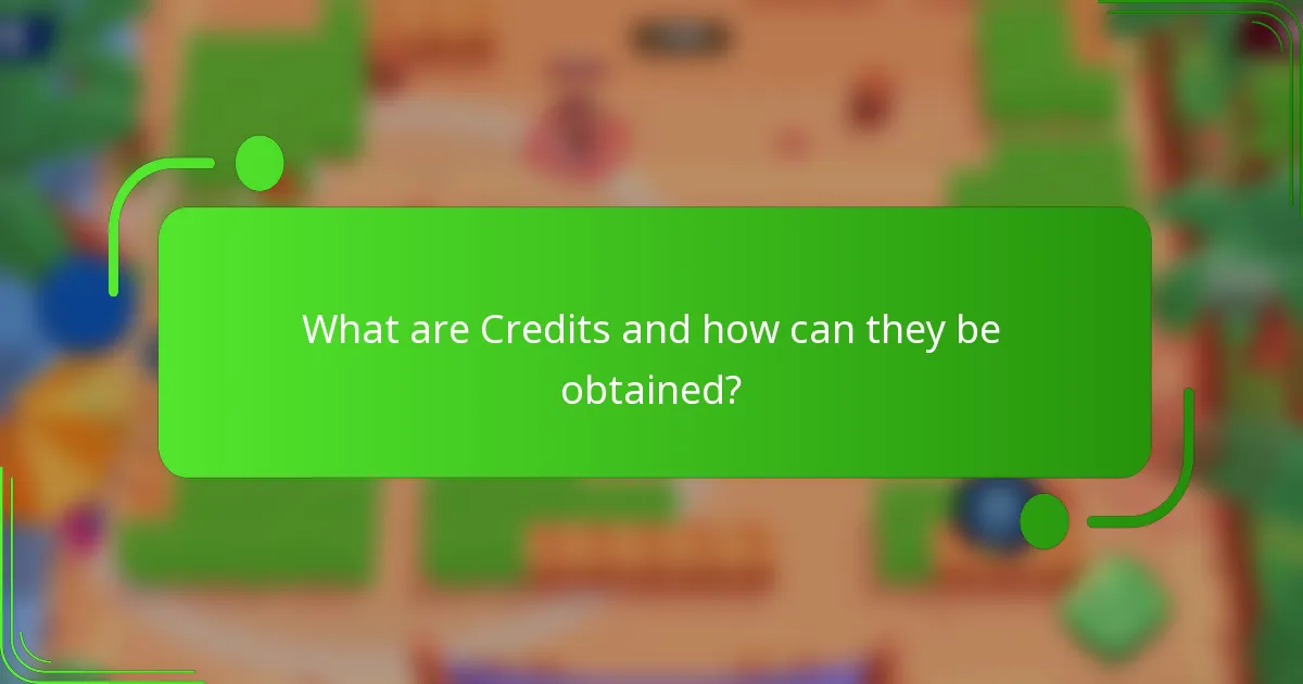What are Credits and how can they be obtained?