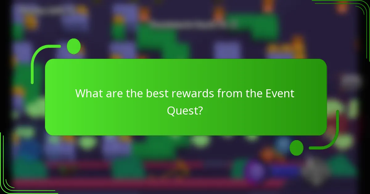 What are the best rewards from the Event Quest?