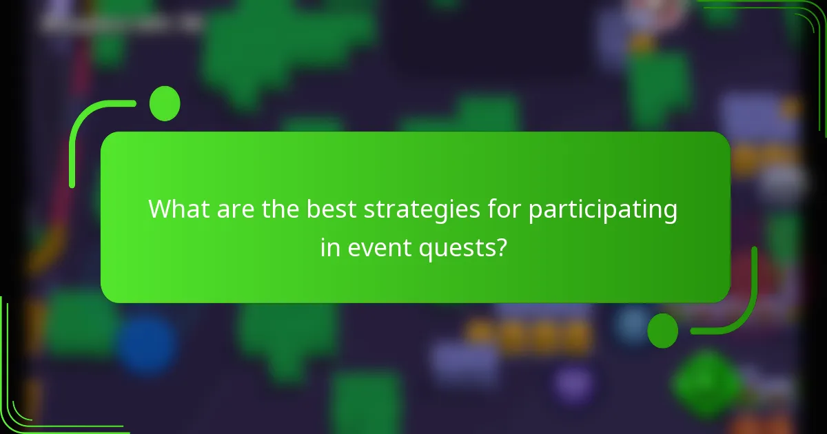 What are the best strategies for participating in event quests?