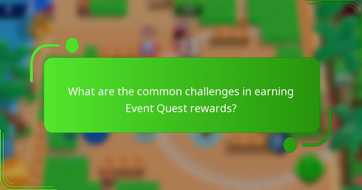 What are the common challenges in earning Event Quest rewards?