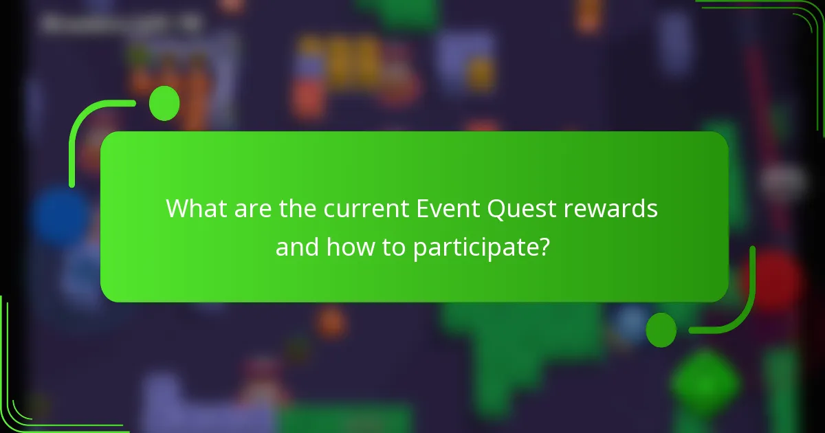 What are the current Event Quest rewards and how to participate?