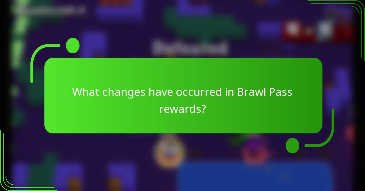 What changes have occurred in Brawl Pass rewards?