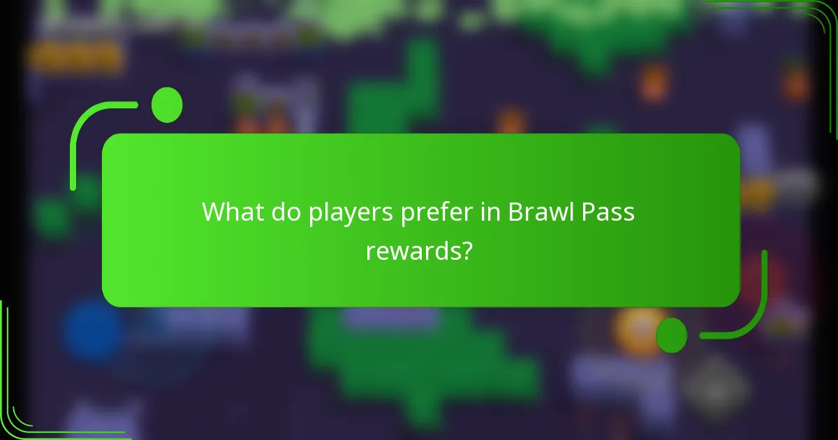 What do players prefer in Brawl Pass rewards?