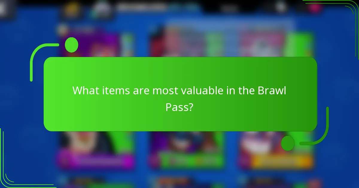 What items are most valuable in the Brawl Pass?