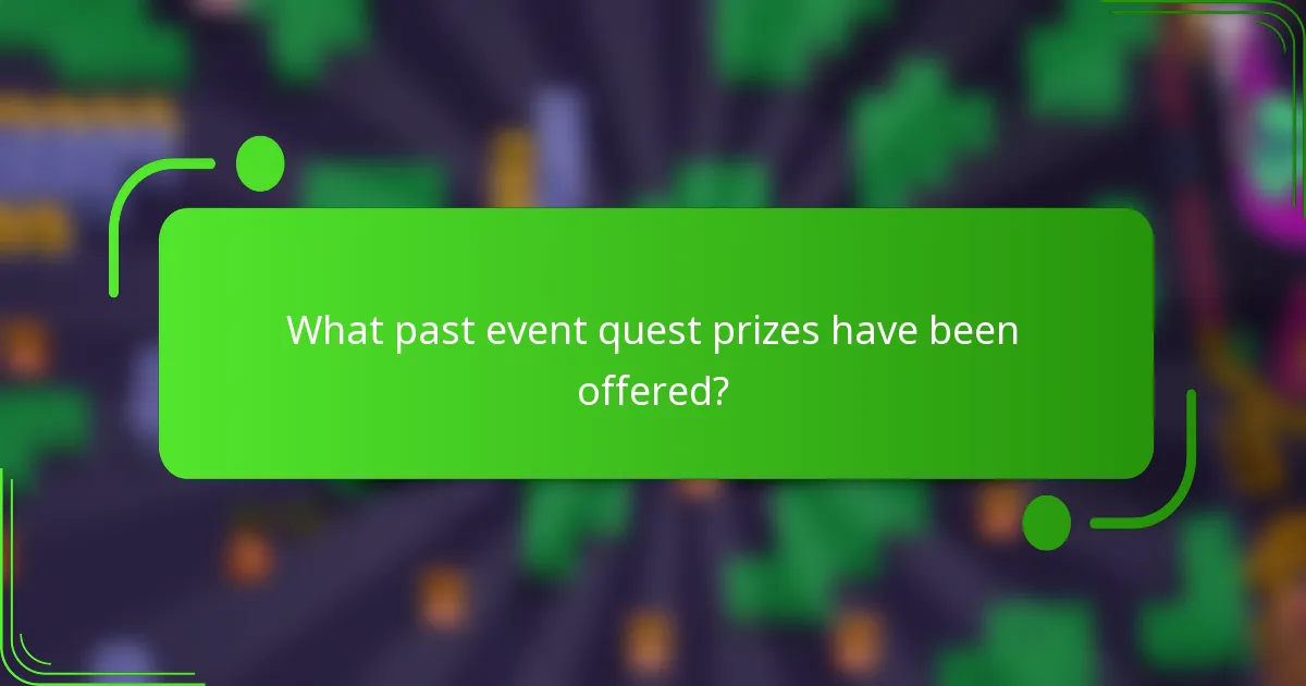 What past event quest prizes have been offered?