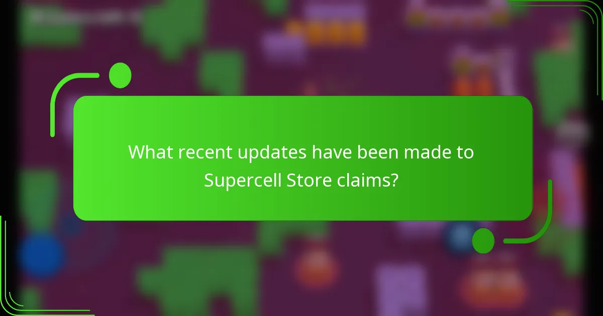 What recent updates have been made to Supercell Store claims?