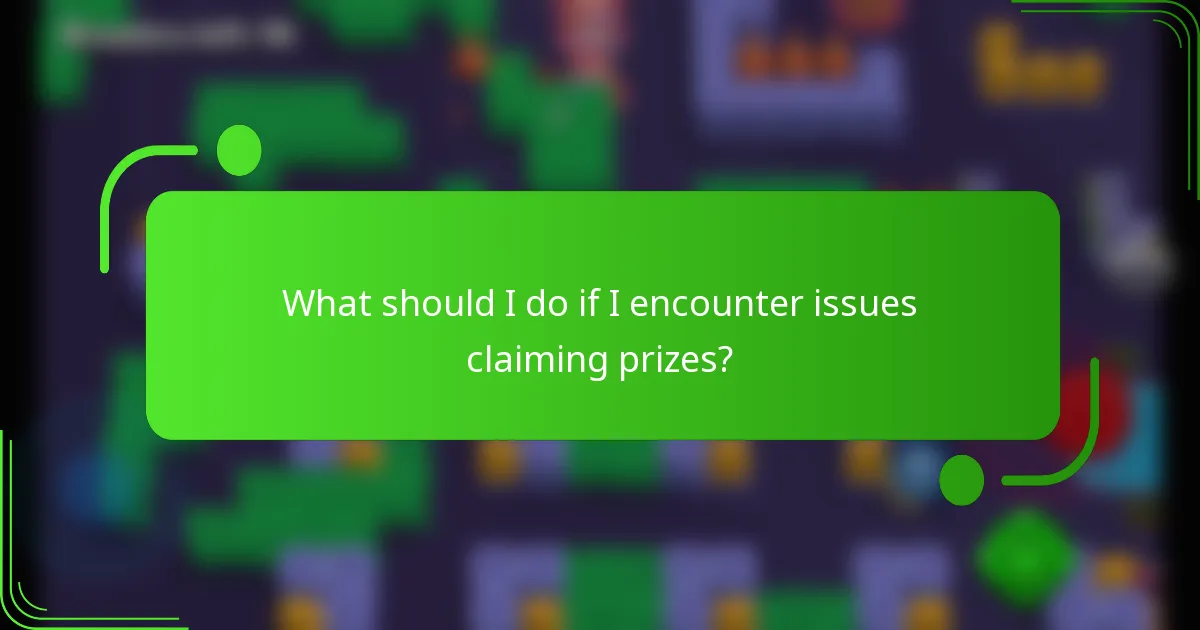 What should I do if I encounter issues claiming prizes?