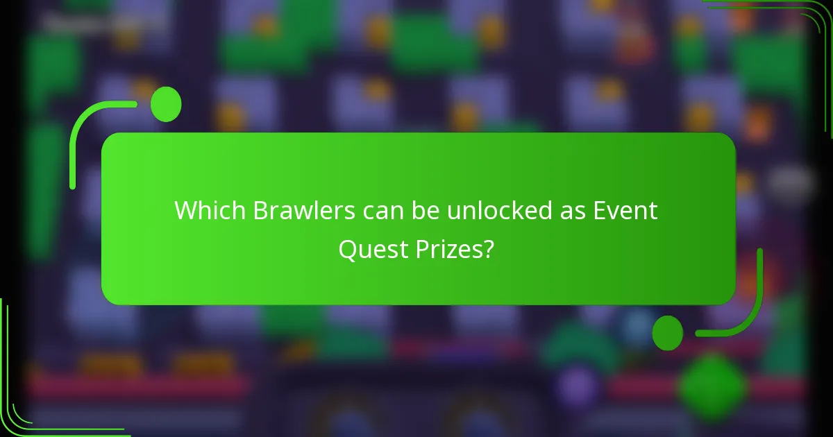 Which Brawlers can be unlocked as Event Quest Prizes?