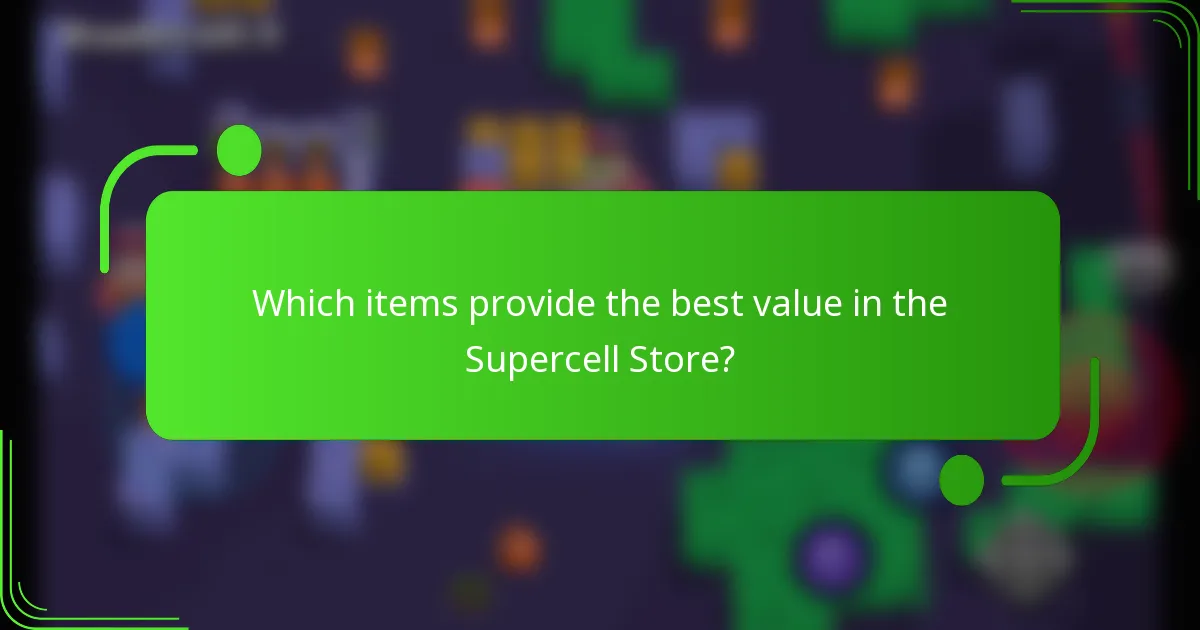 Which items provide the best value in the Supercell Store?