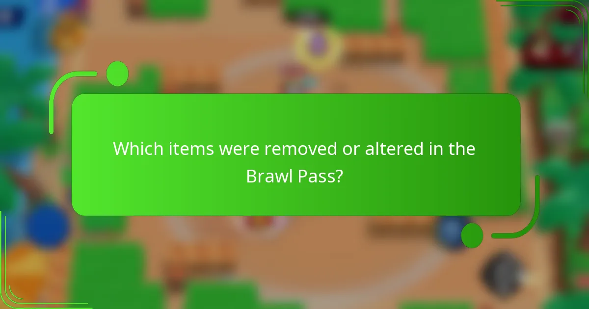 Which items were removed or altered in the Brawl Pass?