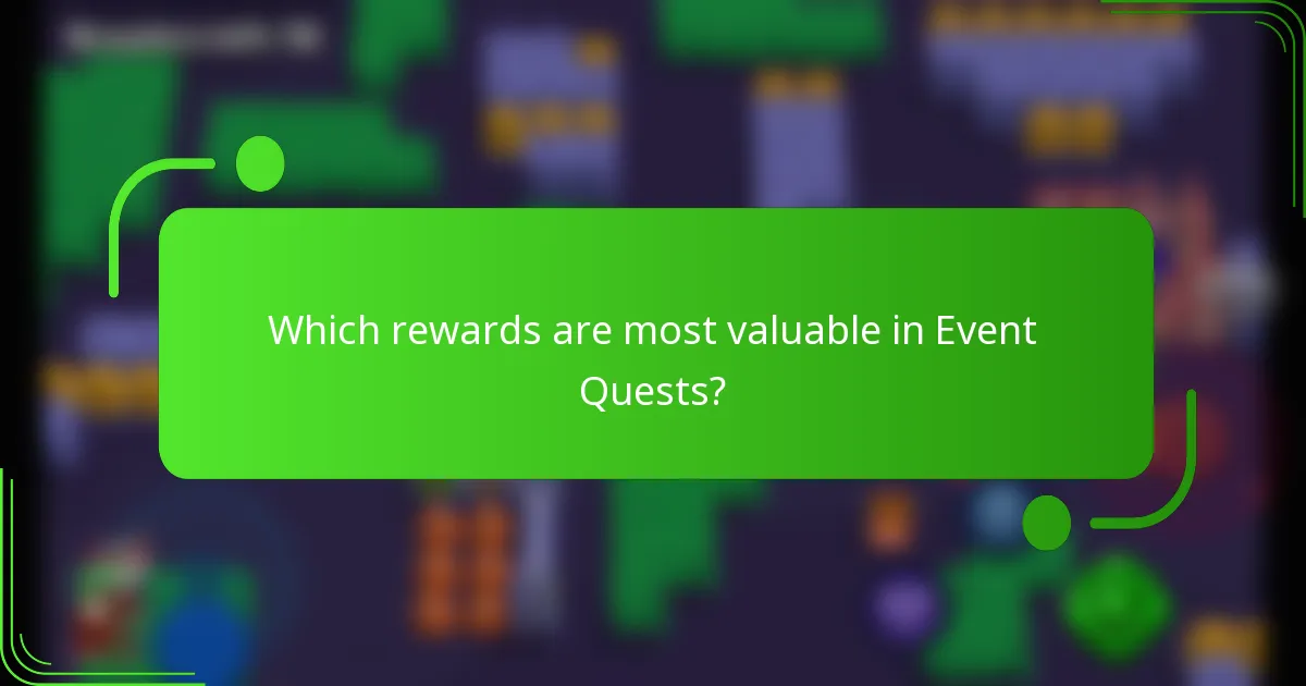 Which rewards are most valuable in Event Quests?