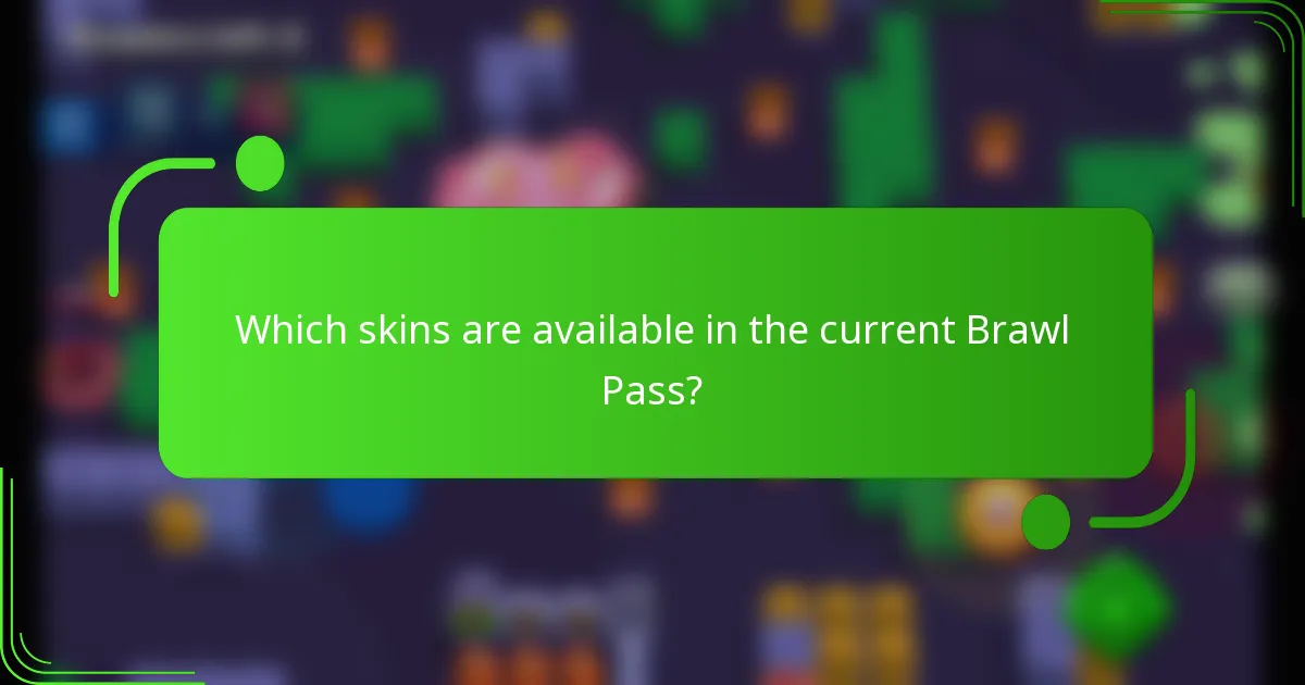 Which skins are available in the current Brawl Pass?