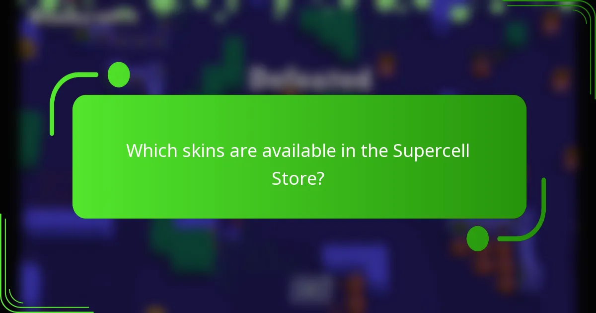 Which skins are available in the Supercell Store?
