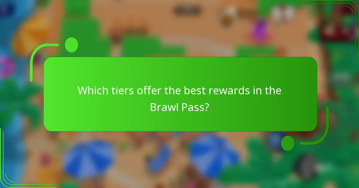 Which tiers offer the best rewards in the Brawl Pass?